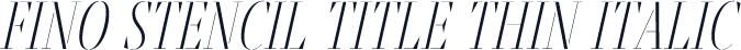 Fino Stencil Title Thin Italic