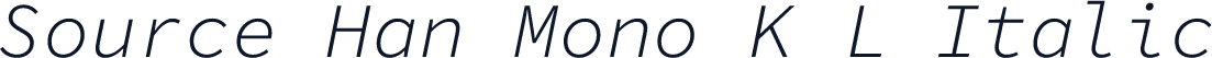 Source Han Mono K L Italic