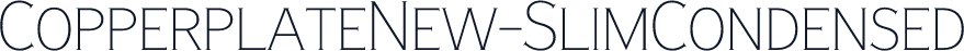 CopperplateNew-SlimCondensed