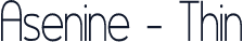 Asenine - Thin