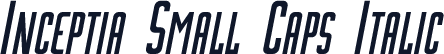 Inceptia Small Caps Italic