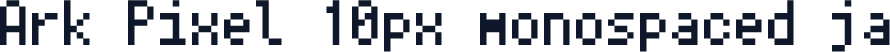 Ark Pixel 10px monospaced ja