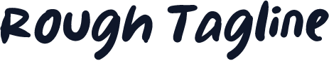 Rough Tagline