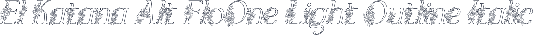 El Katana Alt FloOne Light Outline Italic