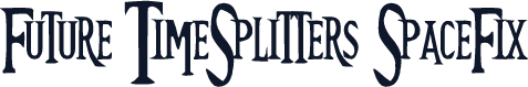 Future TimeSplitters SpaceFix