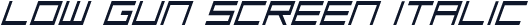 Low Gun Screen Italic