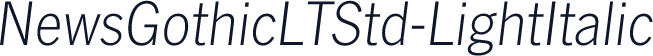 NewsGothicLTStd-LightItalic