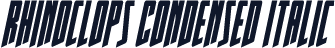 Rhinoclops Condensed Italic
