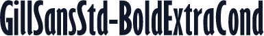 GillSansStd-BoldExtraCond