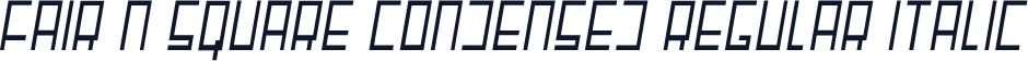 Fair N Square Condensed Regular Italic