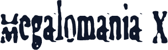 Megalomania X