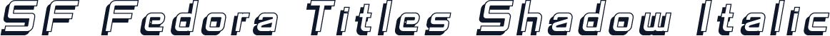 SF Fedora Titles Shadow Italic