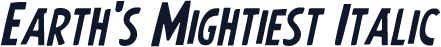 Earth's Mightiest Italic
