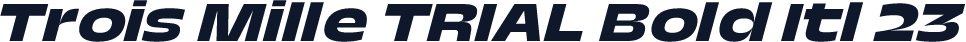 Trois Mille TRIAL Bold Itl 23