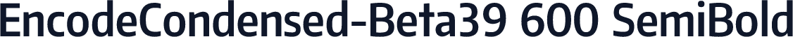 EncodeCondensed-Beta39 600 SemiBold