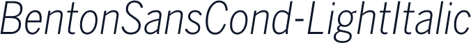 BentonSansCond-LightItalic