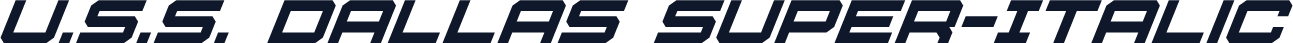 U.S.S. Dallas Super-Italic