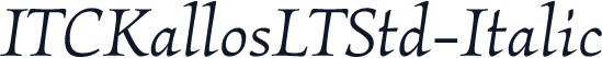ITCKallosLTStd-Italic