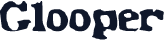 Glooper