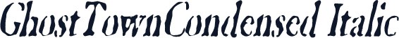 GhostTownCondensed Italic
