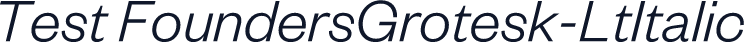 Test FoundersGrotesk-LtItalic