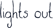 lights out