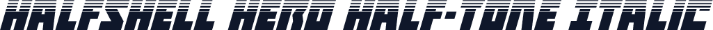 Halfshell Hero Half-Tone Italic