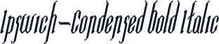 Ipswich-Condensed Bold Italic