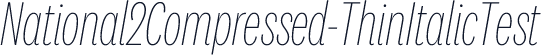 National2Compressed-ThinItalicTest