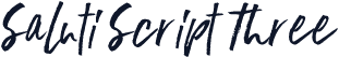 Saluti Script Three