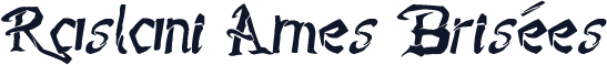 Raslani Âmes Brisées
