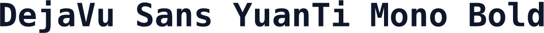 DejaVu Sans YuanTi Mono Bold