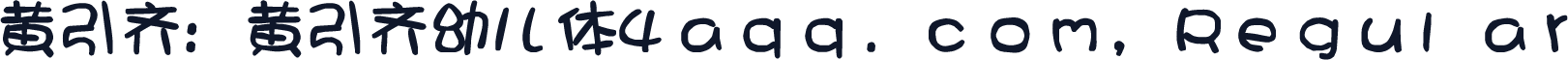 黄引齐:黄引齐幼儿体4aqq.com,Regular