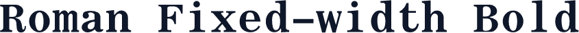 Roman Fixed-width Bold