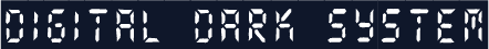 digital dark system