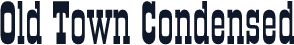 Old Town Condensed