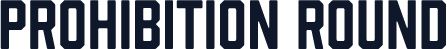Prohibition Round