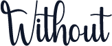 Without