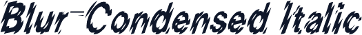 Blur-Condensed Italic