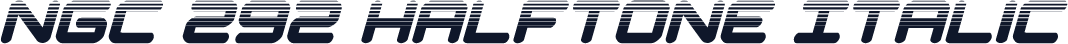 NGC 292 Halftone Italic