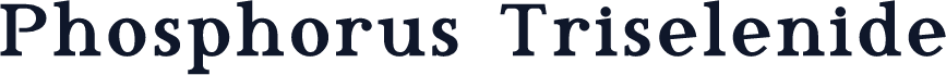 Phosphorus Triselenide