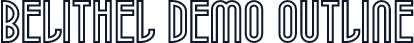 Belithel Demo Outline